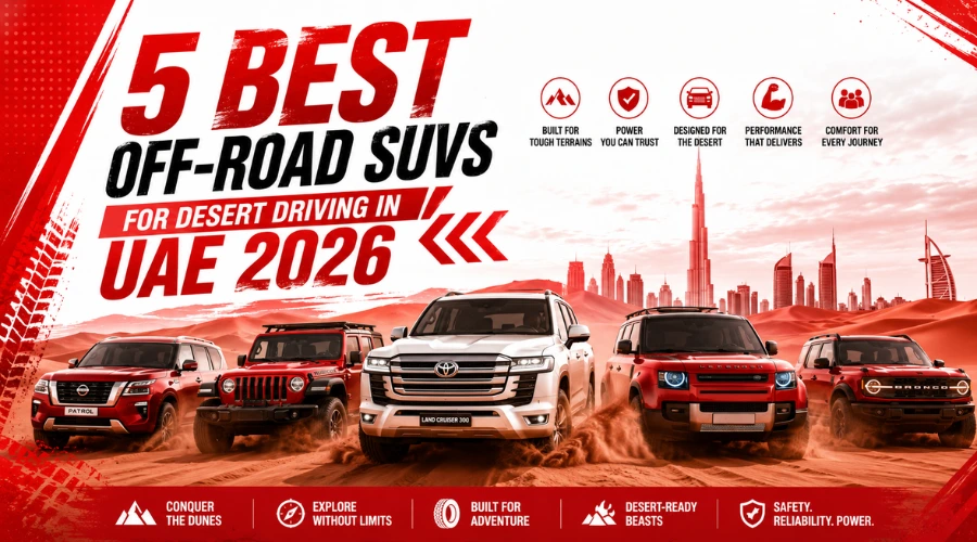 5 Best Off-Road SUVs for Desert Driving in UAE 2026